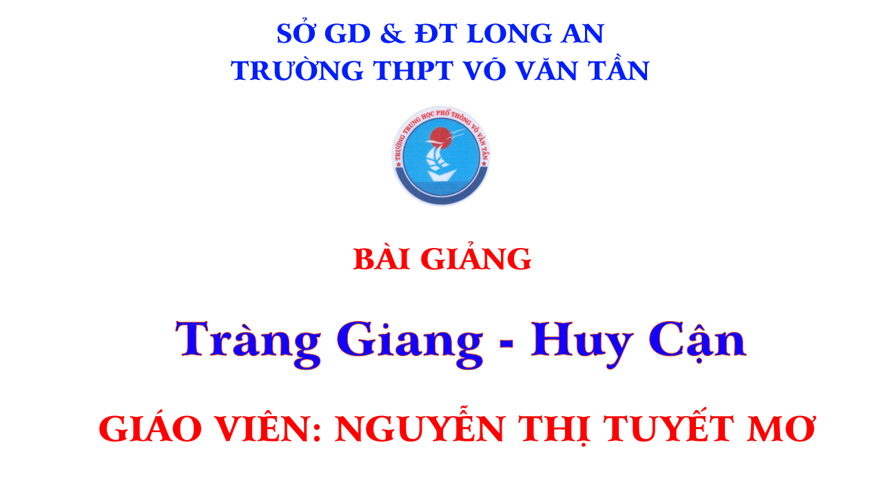 Bài Giảng Tràng Giang - Tác Giả Huy Cận - Giáo viên: NGUYỄN THỊ TUYẾT MƠ